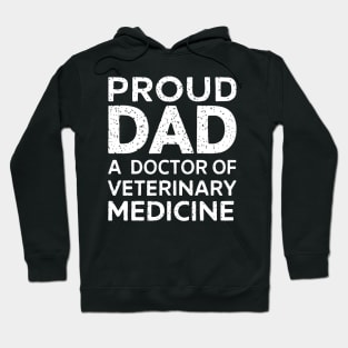 Proud Dad Of A Doctor of Veterinary Medicine father's day Hoodie